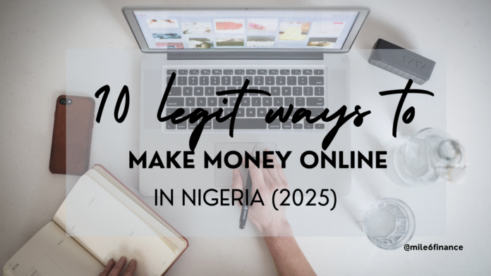 10 Legit Ways to Make Money Online in Nigeria (2025 Update)
